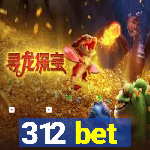 312 bet