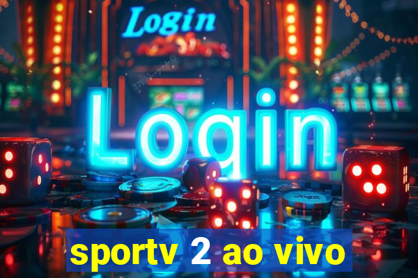 sportv 2 ao vivo