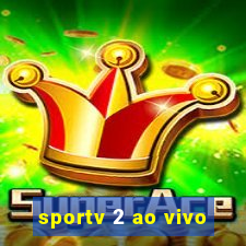 sportv 2 ao vivo