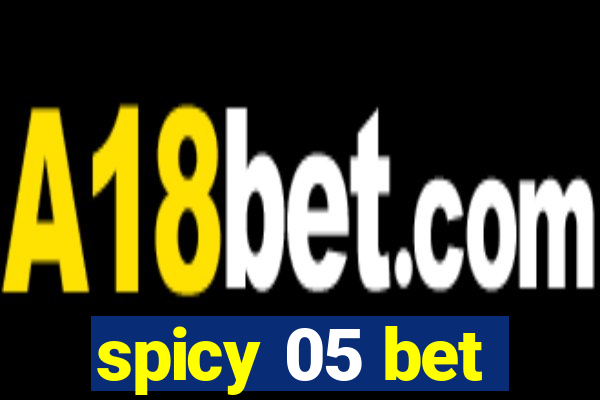 spicy 05 bet