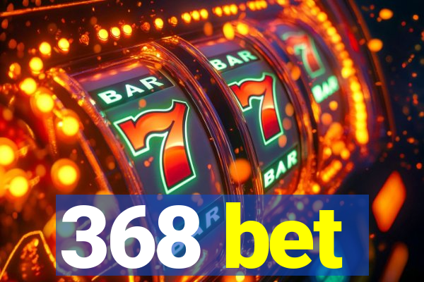 368 bet