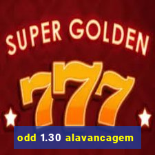 odd 1.30 alavancagem