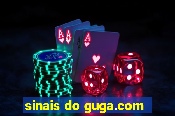 sinais do guga.com