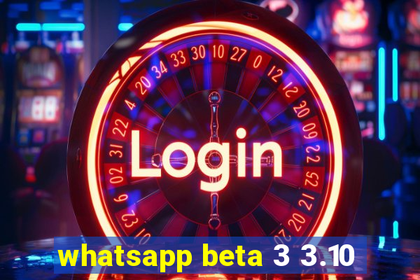 whatsapp beta 3 3.10