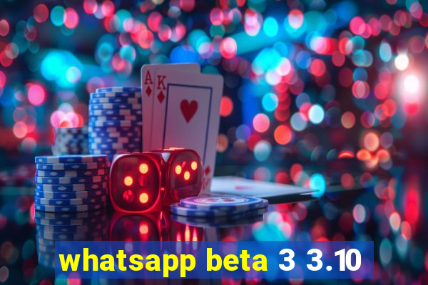 whatsapp beta 3 3.10