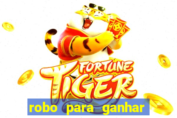 robo para ganhar no fortune tiger