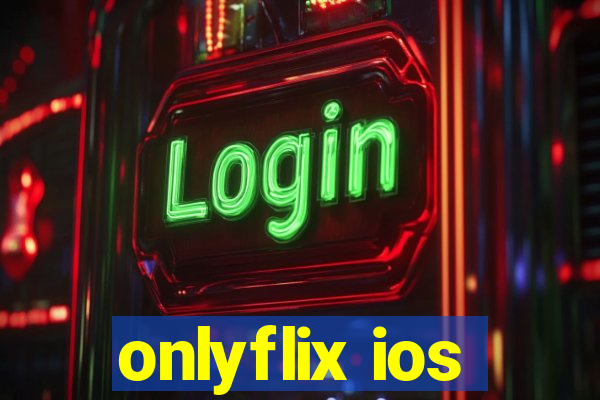 onlyflix ios