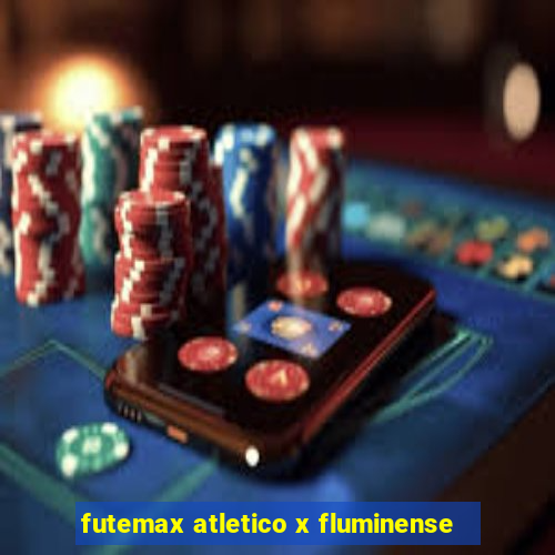 futemax atletico x fluminense