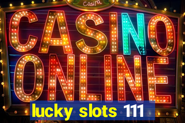 lucky slots 111