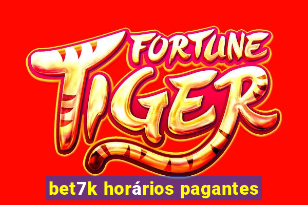 bet7k horários pagantes