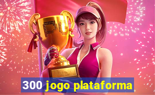 300 jogo plataforma