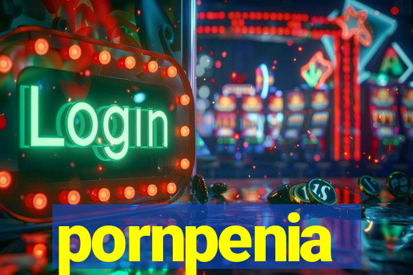 pornpenia