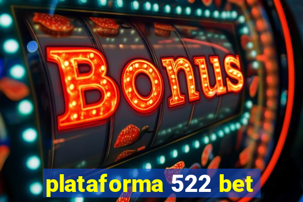 plataforma 522 bet