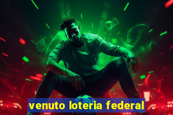 venuto loteria federal