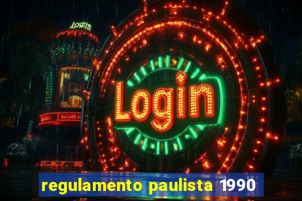 regulamento paulista 1990