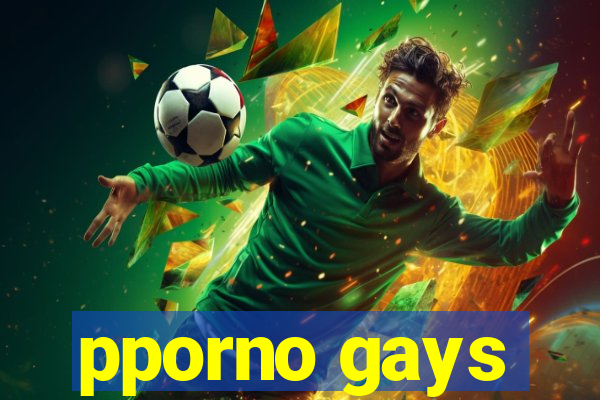 pporno gays