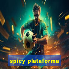 spicy plataforma