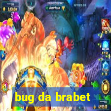 bug da brabet