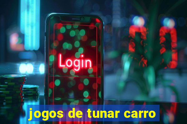 jogos de tunar carro