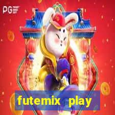 futemix play futebol ao vivo