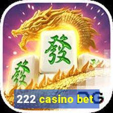 222 casino bet