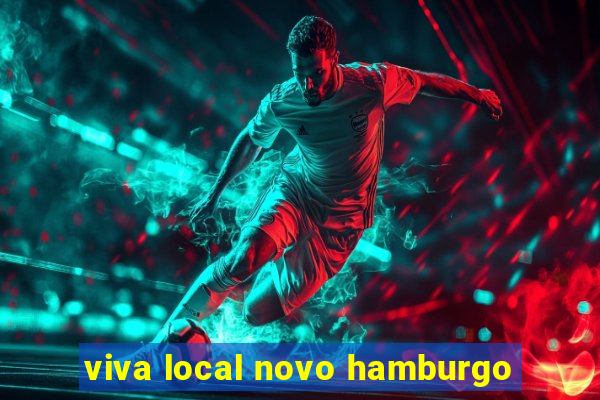 viva local novo hamburgo