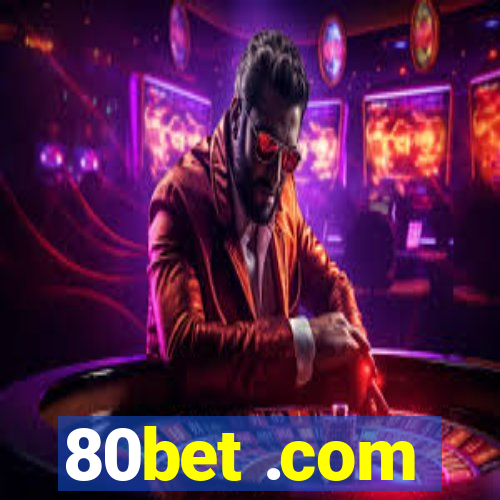 80bet .com