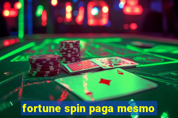 fortune spin paga mesmo