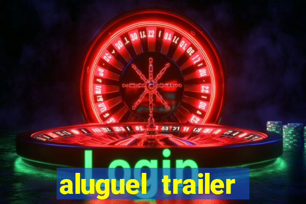 aluguel trailer porto alegre