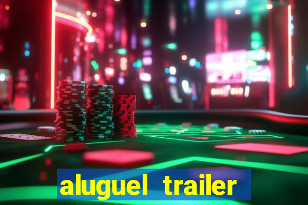 aluguel trailer porto alegre