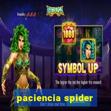 paciencia spider