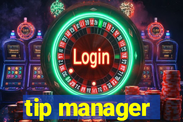 tip manager