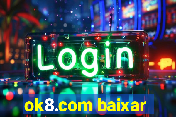 ok8.com baixar