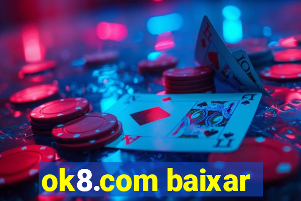 ok8.com baixar