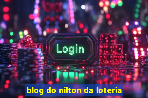 blog do nilton da loteria