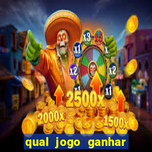 qual jogo ganhar dinheiro sem depositar nada