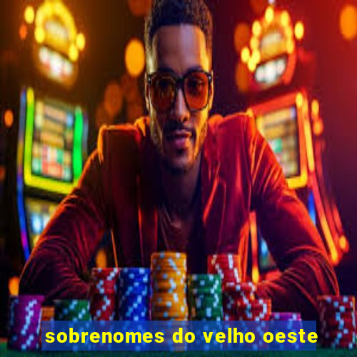 sobrenomes do velho oeste