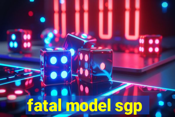 fatal model sgp