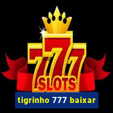 tigrinho 777 baixar