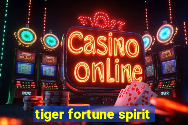 tiger fortune spirit