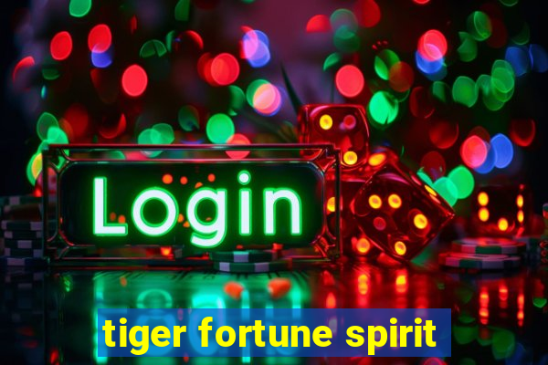 tiger fortune spirit