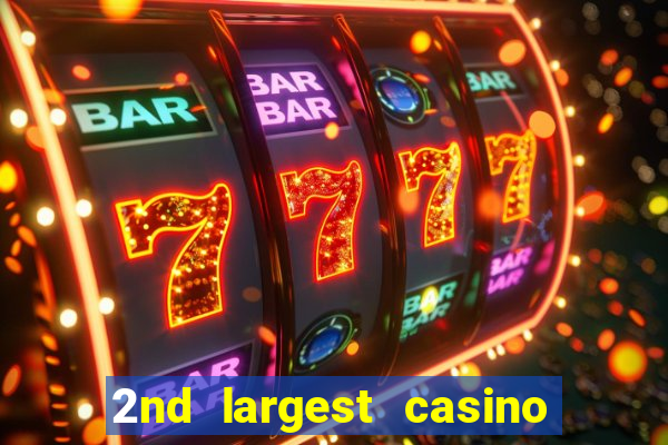 2nd largest casino in the world