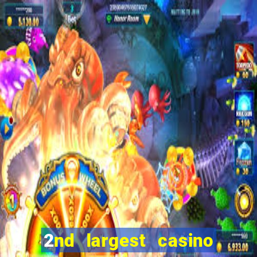 2nd largest casino in the world