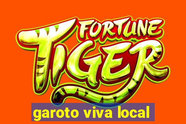 garoto viva local