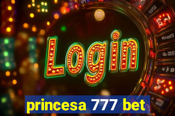 princesa 777 bet