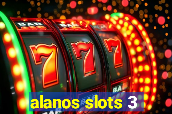 alanos slots 3