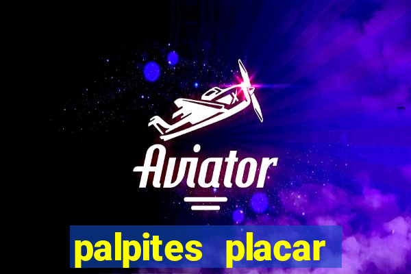 palpites placar exato dos jogos de amanh?