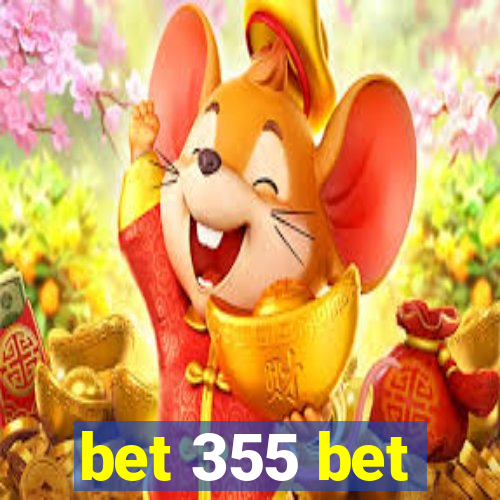 bet 355 bet