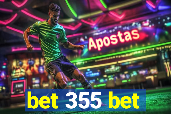 bet 355 bet