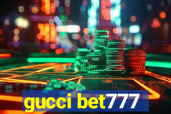 gucci bet777